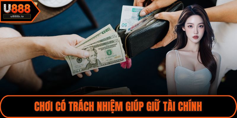 Chơi có trách nhiệm giúp giữ tài chính