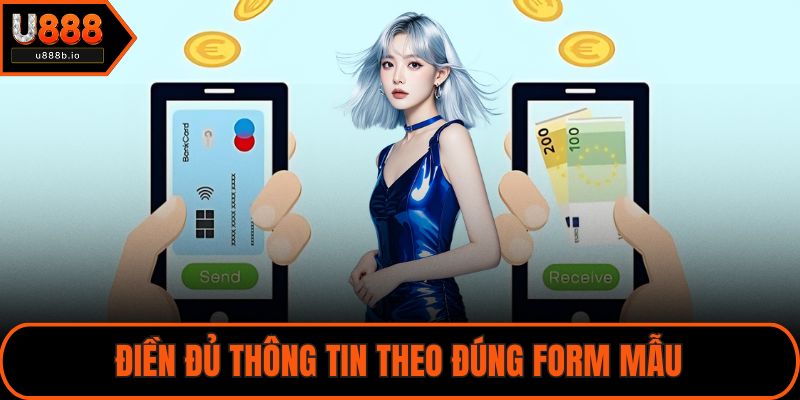 Điền đủ thông tin theo đúng form mẫu