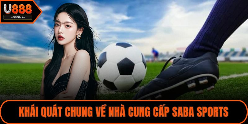 Khái quát chung về nhà cung cấp SABA Sports