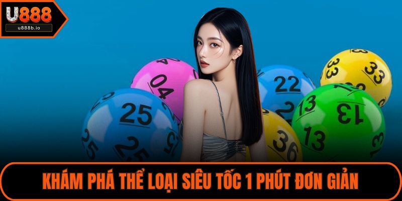 Khám phá thể loại siêu tốc 1 phút đơn giản