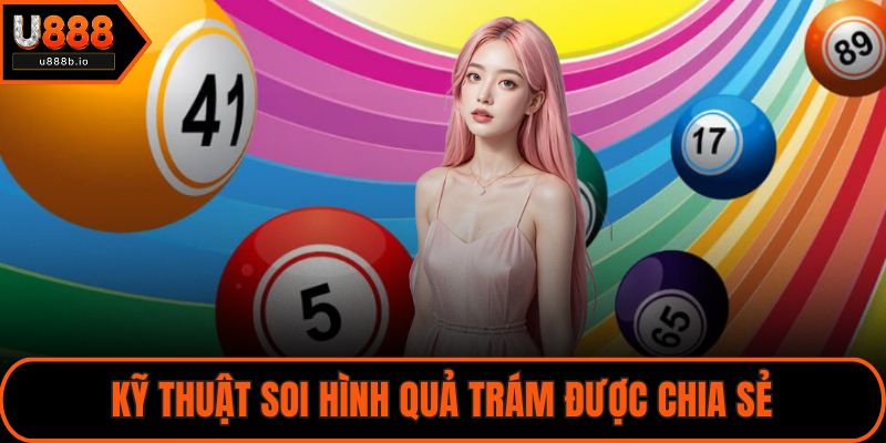 Kỹ thuật soi hình quả trám được chia sẻ