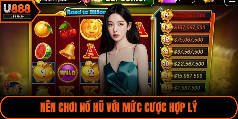 Nên chơi nổ hũ với mức cược hợp lý