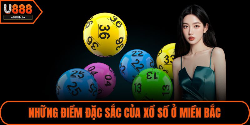 Những điểm đặc sắc của xổ số ở miền Bắc