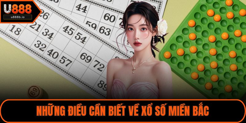 Những điều cần biết về xổ số miền Bắc