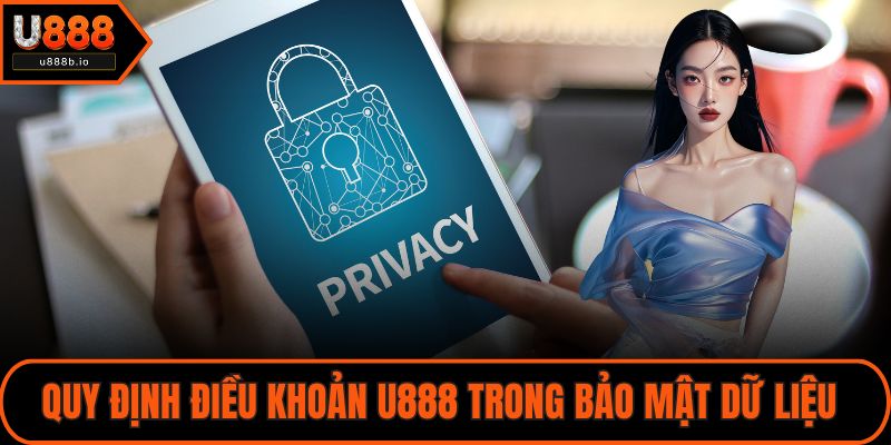 Quy định điều khoản U888 trong bảo mật dữ liệu