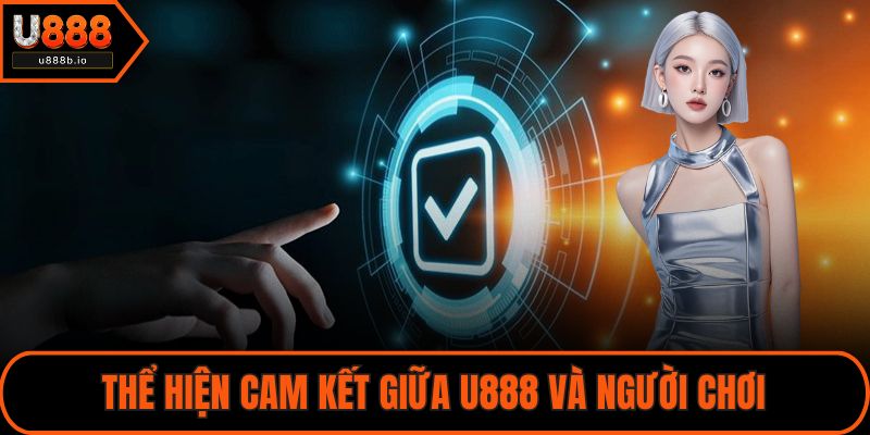 Thể hiện cam kết giữa U888 và người chơi