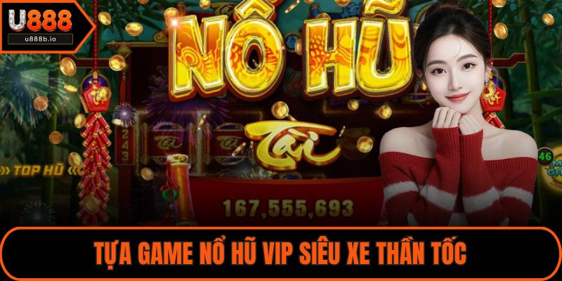 Tự game Nổ hũ VIP Siêu Xe Thần Tốc