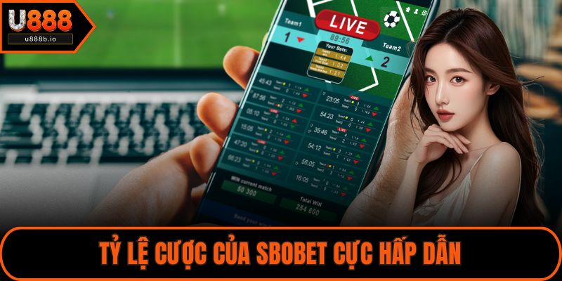 Tỷ lệ cược của SBOBET cực hấp dẫn